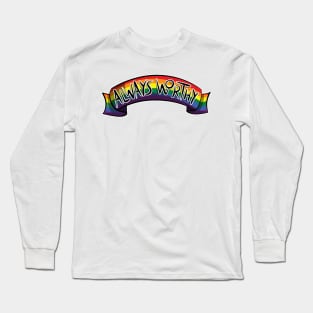 Always Worthy - Gay Pride Long Sleeve T-Shirt